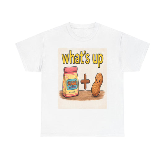 What's Up Peanut & Sugar T-Shirt — Cute Pun Graphic Tee