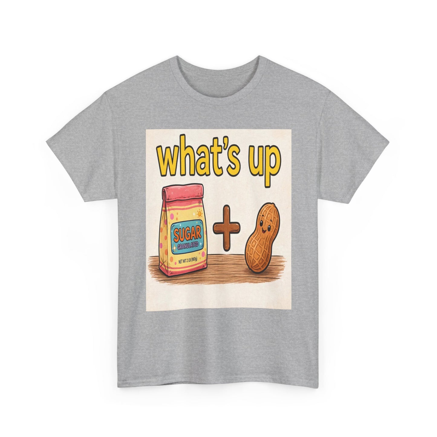 What's Up Peanut & Sugar T-Shirt — Cute Pun Graphic Tee
