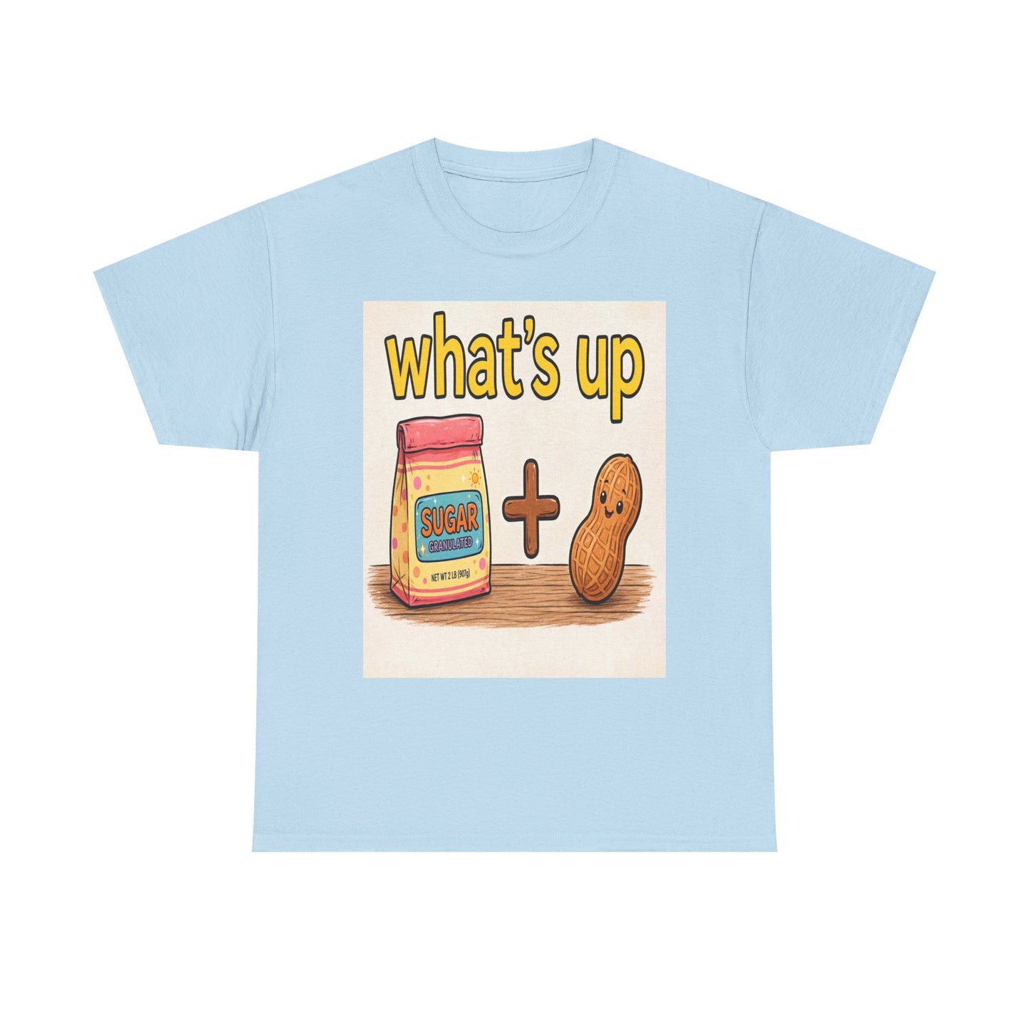 What's Up Peanut & Sugar T-Shirt — Cute Pun Graphic Tee