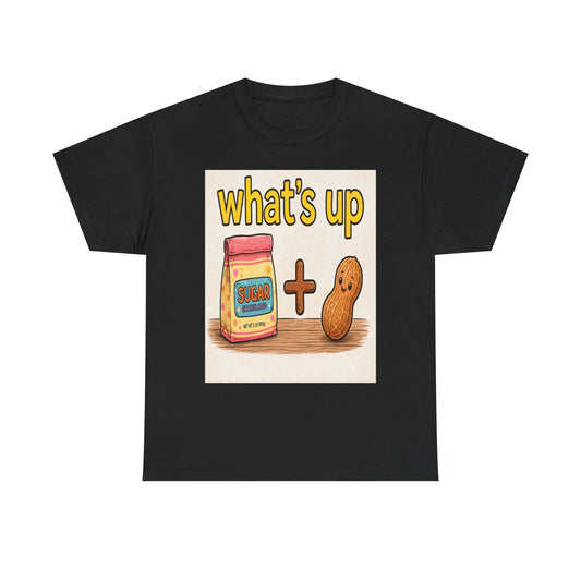 What's Up Peanut & Sugar T-Shirt — Cute Pun Graphic Tee