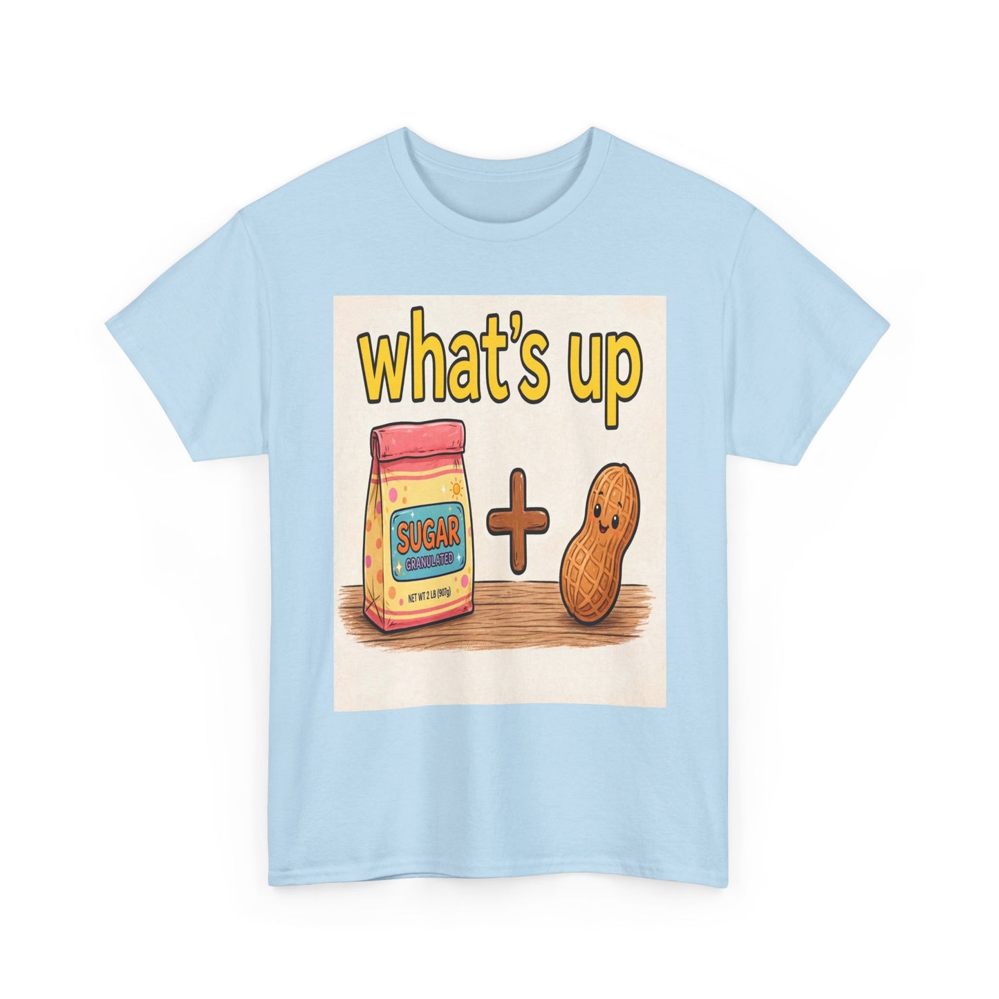 What's Up Peanut & Sugar T-Shirt — Cute Pun Graphic Tee