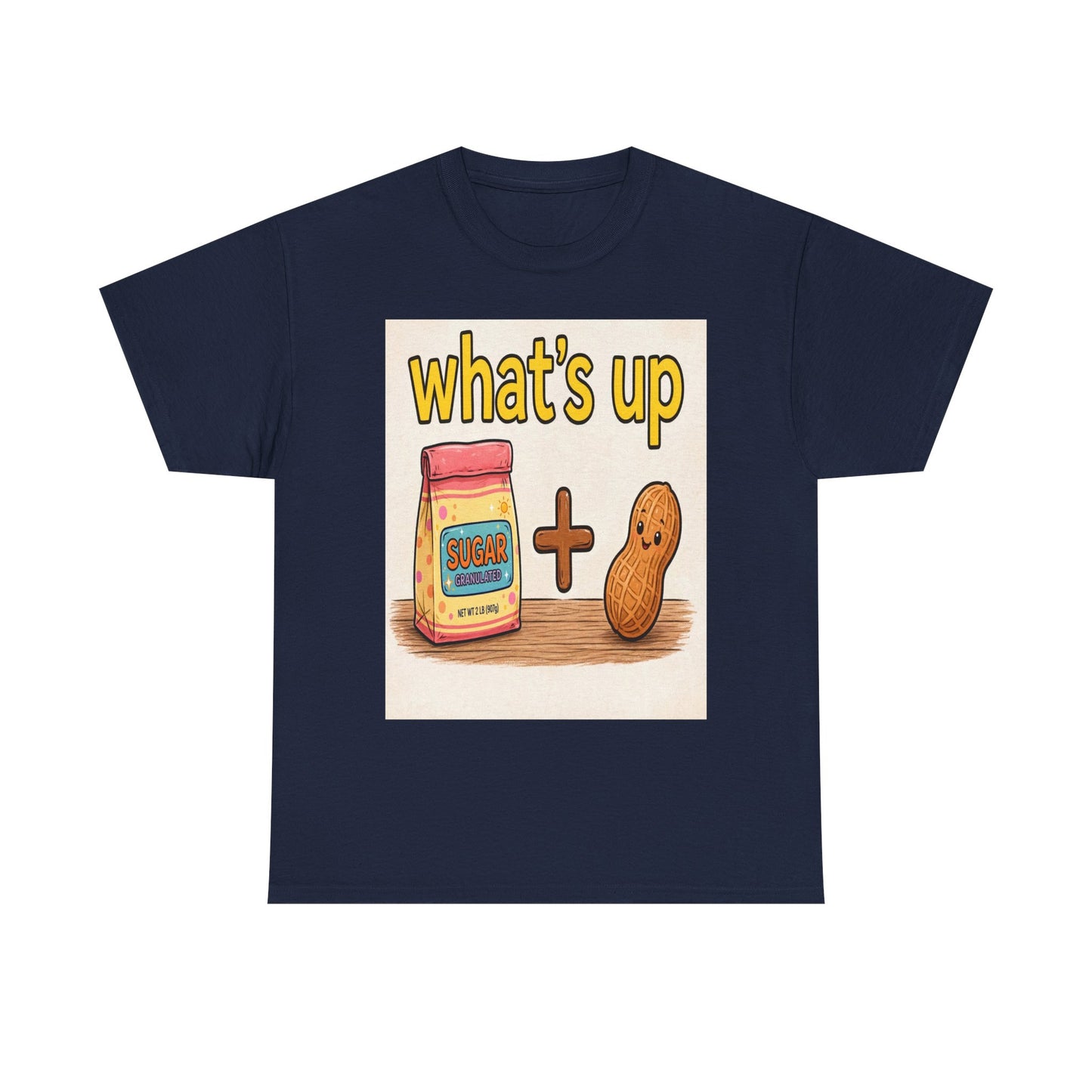 What's Up Peanut & Sugar T-Shirt — Cute Pun Graphic Tee
