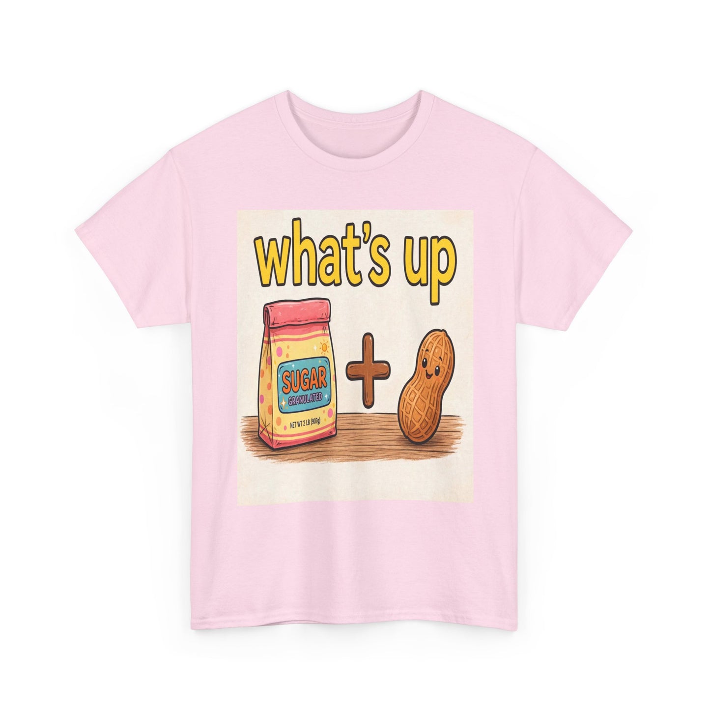 What's Up Peanut & Sugar T-Shirt — Cute Pun Graphic Tee